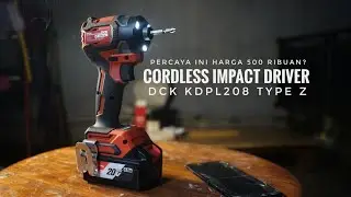 cordless impact driver brushless harga 500rb! DCK KDPL208 TYPE Z ini wajib kamu coba