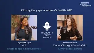 The Health Equity podcast | Closing the gaps in women’s health R&D