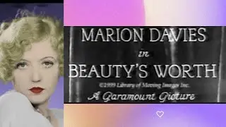 Beauty's Worth (1922) &ndash; Silent Romantic Drama | Starring Marion Davies