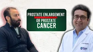 Prostate Problems After 40? Must-Watch podcast with Dr. Tushar Aditya Narain @ Max Hospital