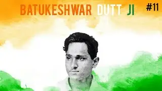 The Unsung Hero #BatukeshwarDutt #FreedomFighter#IndianIndependence #LahoreConspiracyCase#AzadHind