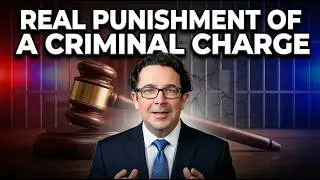 The Real Punishment of a Criminal Charge Isn&rsquo;t Jail Time!