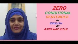 Zero Conditional Sentences in English | Grammar Lesson by Asifa Naz Khan.