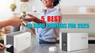 5 Best ID Card Printers for 2025 | Top 5 Best ID Card Printers Reviews