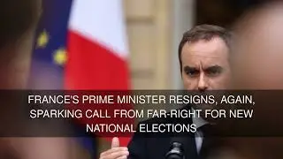 France's prime minister resigns again sparking call from far-right for new national elections
