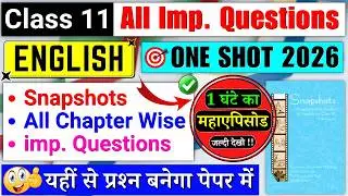 class 11 english important questions for final exam 2026 | class 11 english snapshot one shot 2026