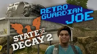 State of Decay 2: One Week Later - Retro Guardian Joe Multiplayer