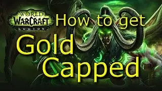 WoW GOLD Guide: 5 ways to reach Gold Cap Before Legion