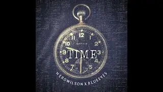 HEROWILSON X BLUE EYES - TIME