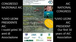 LIVIO LEONI * The President Livio tells the story of our first 30 years of Association* AIC CONGRESS