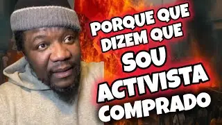 GANGSTA FALA SOBRE PORQUE LHE CHAMAM DE ACTIVISTA COMPRADO