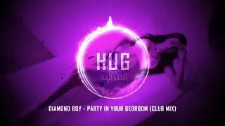 Diamond Boy - Party In Your Bedroom (Club Mix)