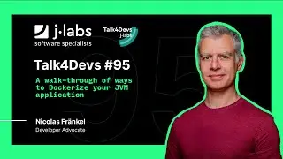 A walk-through of ways to Dockerize your JVM application - Nicolas Fränkel | #95 Talk4Devs