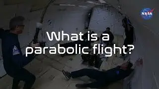 Parabolic Flights: How NASA uses airplanes for research