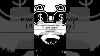 3 General Ways To Make Money? 💰 ll Part - 3 ll M09i
