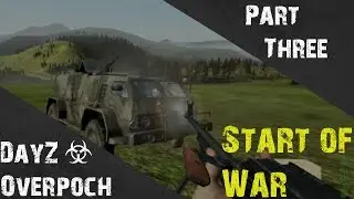 DayZ Overpoch - Starting a War - DayZ Overpoch w/100%legit