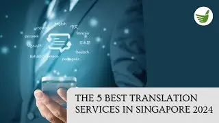 THE 5 BEST TRANSLATION SERVICES IN SINGAPORE