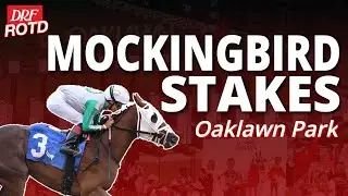 DRF Sunday ROTD | Mockingbird Stakes @ Oaklawn Park