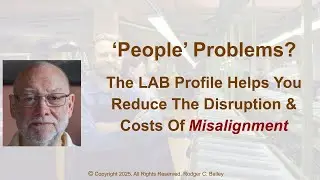 People Problems? The LAB Profile Helps You Reduce The Disruption & Costs Of Misalignment
