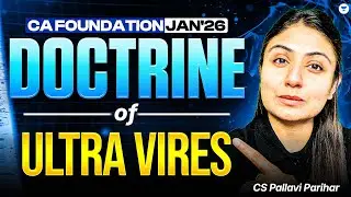 Doctrine of ULTRA VIRES | CA Foundation Business Laws | CS Pallavi Parihar