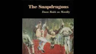 The Snapdragons - Dawn Raids on Morality (1989)