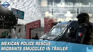 Mexican police rescue migrants smuggled in trailer