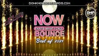 NOW! Thats What I Call BOUNCE Best Of 2021 - Dj Nickiee - DHR