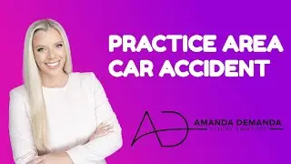 Practice Area Car Accident - Attorney Amanda Demanda Answers