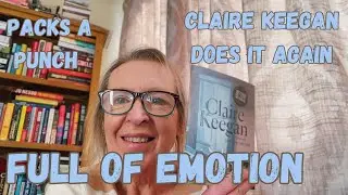 So Late in the Day by Claire Keegan - full of emotion