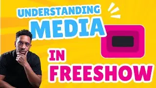 Understanding Media In FreeShow #propresenter #freeShow #presentationsoftware