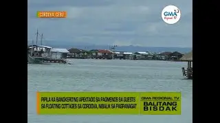 Balitang Bisdak: Hanap-buhay ng mga bangkero sa floating cottages sa Cordova, apektado
