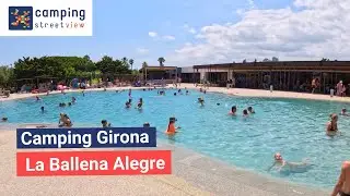 Camping Girona - Camping La Ballena Alegre - Camping Street View