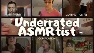 8 Underrated ASMRtists - TingleMix Compilation