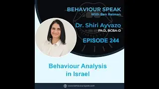 Episode 244: Behaviour Analysis in Israel with Dr. Shiri Ayvazo, Ph.D., BCBA-D