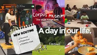 A day in our Life : New Routines : Football, Cooking, Corpus Museum & Friend Hangouts!