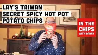 🇹🇼 Lay&rsquo;s Taiwan Secret Spicy Hot Pot Potato Chips on In The Chips with Barry