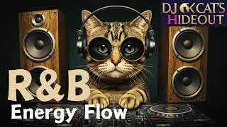 R&B Energy Flow - Energizing 90 Minutes of Soulful Tunes 【DJ Cat&rsquo;s Hideout R&B Playlist #51】