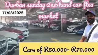 Cars you can afford between R50.000 to R70.000 in dbn sunday 2nd hand car flea market 17/08/2025
