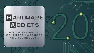Hardware Addicts 20: AMD's Big Navi Market Disruption & Nvidia Boost Clock Woes