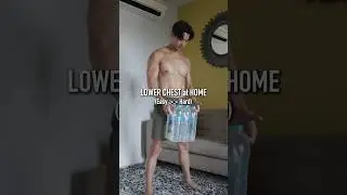Lower Chest Exercise at HOME