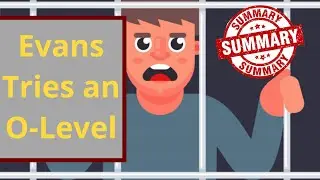 Class 12: Evans Tries An O-Level | Summary | Infinity English