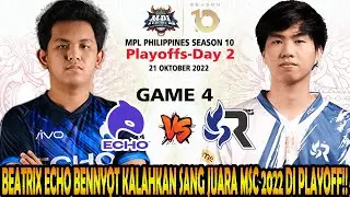 BEATRIX ECHO BENNYQT BEAT THE CHAMPION OF MSC 2022 IN PLAYOFF!! | ECHO VS RSG PH GAME 4 MPL PH S10