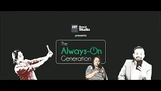 HT Brand Studio presents THE ALWAYS-ON GENERATION