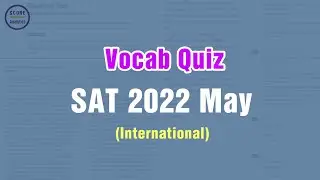 Vocab Quiz | SAT 2022 May Int. - A