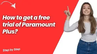 How to get a free trial of Paramount Plus ? - Step by Step