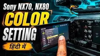 Sony nx70 nx80 color settings / Sony camera White Balance
