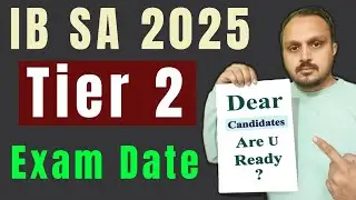 IB SA Tier 2 Exam Date 2025 🔥 | IB Security Assistant Tier 2 Latest Update by Anuj Sir