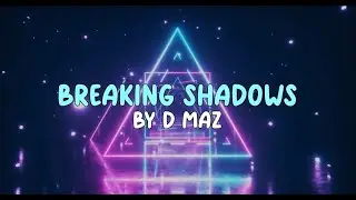 Breaking Shadows lyric video