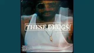 These Drugs (feat. Goldrilla)