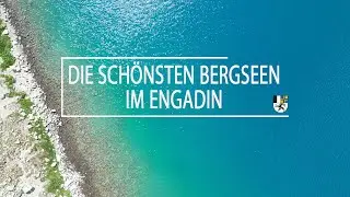 Die sch&ouml;nsten Bergseen im Engadin